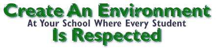 Create An Environment At Your School Where Every Student is Respected.